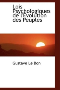 Gustav Le Bon - Psihološki zakoni u razvoju naroda
