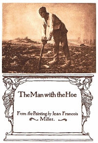 Inspiration for The Man with a Hoe by Edwin Markham