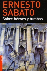 Ernesto Sabato - Imao je dom podignut na đubretu i razočarenju, imao je trošnu i zagonetnu otadžbinu
